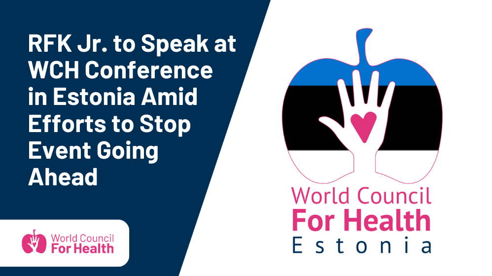 RFK Jr. to Speak at WCH Conference in Estonia Amid Efforts to Stop Event Going Ahead